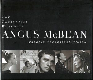 The Theatrical World of Angus McBean by Fredric Woodbridge Wilson