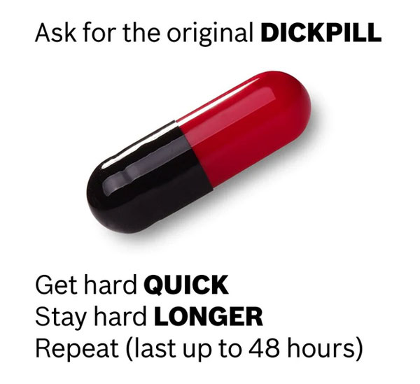 DICK PILL - we believe the name says it all